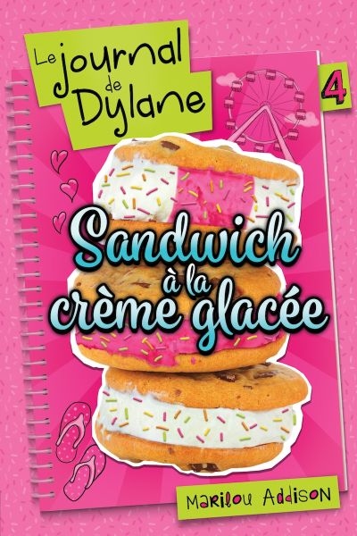 Le journal de Dylane T.04 - Sandwich à la Crème Glacée  NE | 9782897095642 | Romans 12 à 14 ans