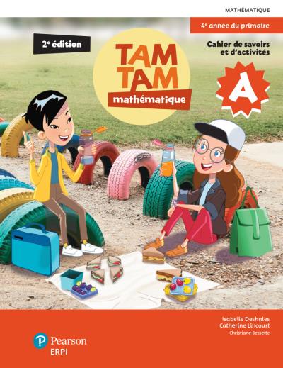 Tam tam - Mathématique, 4e année du primaire - Cahiers savoirs et d'activités A/B  2e édition | 9782766106394 | Cahier d'apprentissage - 4e année