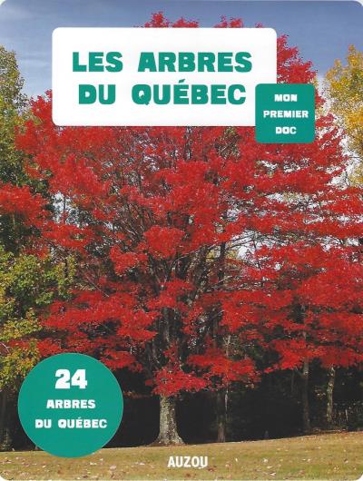 Mon Premier Doc - Les arbres du Québec | 9782733847046 | Documentaires