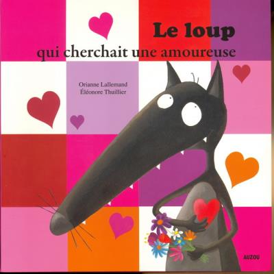 Loup qui cherchait une amoureuse (Le) | 9782733819685 | Albums d'histoires illustrés