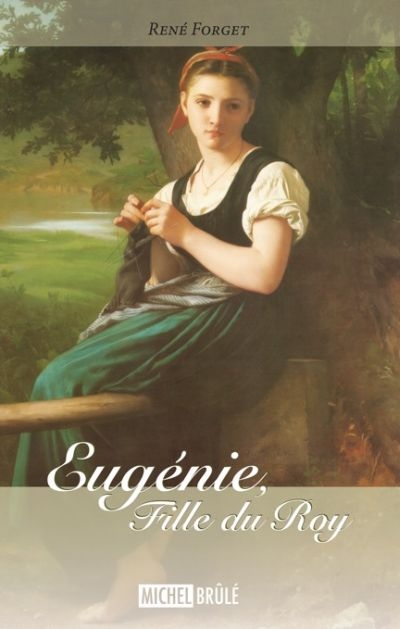 Eugénie, fille du roy T.01 | 9782894853634 | Romans édition étrangère