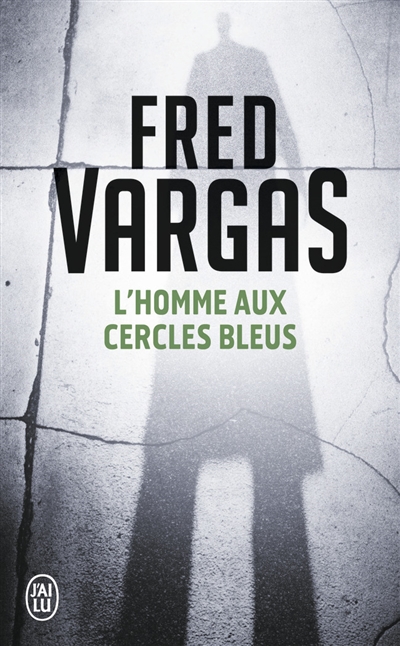 Homme aux Cercles Bleus (L') | Vargas, Fred