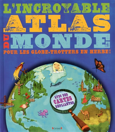 L'incroyable atlas du monde | 9782324008801 | Documentaires