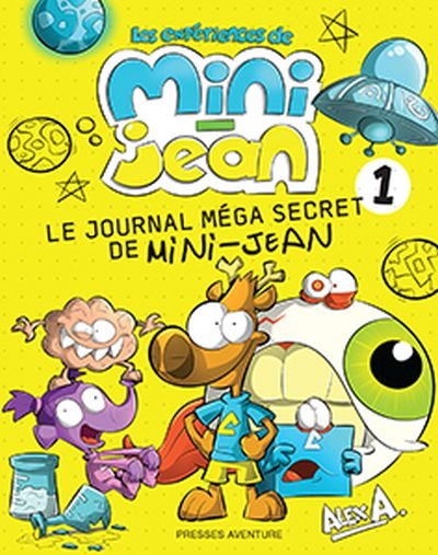 Les expériences de Mini-Jean T.01 - Le Journal méga secret de Mini-Jean | 9782897513917 | Romans 6 à 8 ans