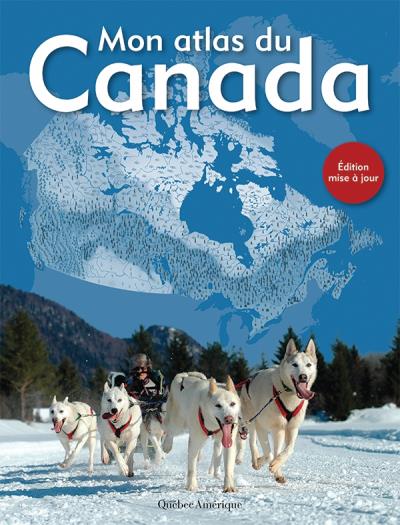 Mon atlas du Canada  | 9782764434505 | Documentaires