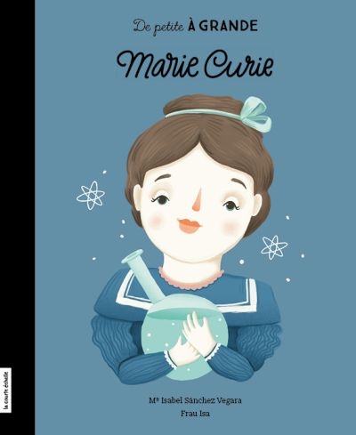 De petite à grande - Marie Curie  | 9782897741051 | Documentaires