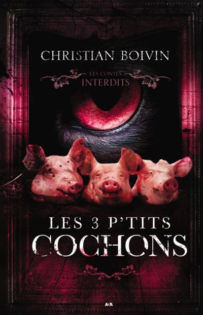 Les contes Interdits - Les 3 p'tits cochons  | 9782897861520 | Policier