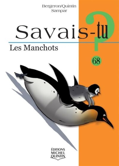 Savais-tu? T.68 - manchots (Les) | 9782897622596 | Documentaires