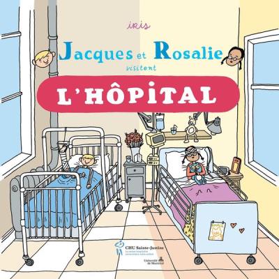 Jacques et Rosalie visitent l'hôpital  | 9782896198351 | Documentaires