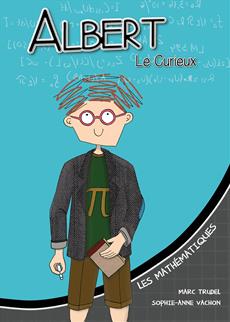 Albert le curieux  - mathématiques (Les) | 9782924563113 | Documentaires