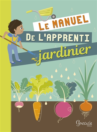 manuel de l'apprenti jardinier (Le) | 9782366533309 | Documentaires