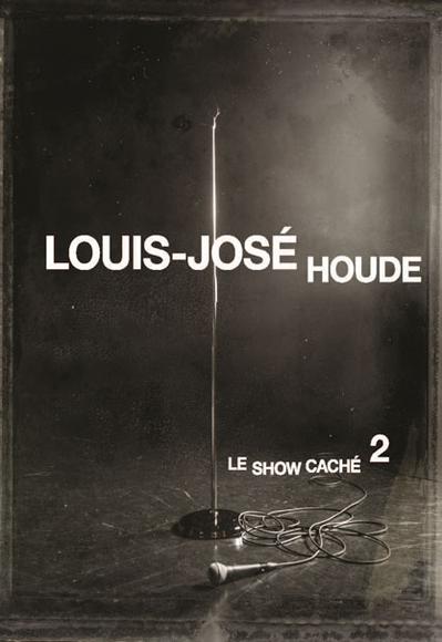 LOUIS-JOSE HOUDE - LE SHOW CACHE 2 | DVD