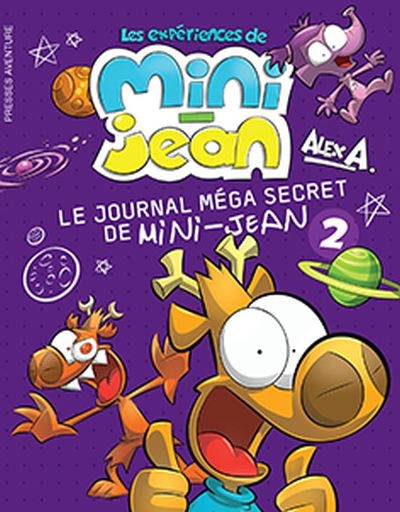 Les expériences de Mini-Jean T.02 - Le Journal méga secret de Mini-Jean | 9782897514532 | Romans 6 à 8 ans
