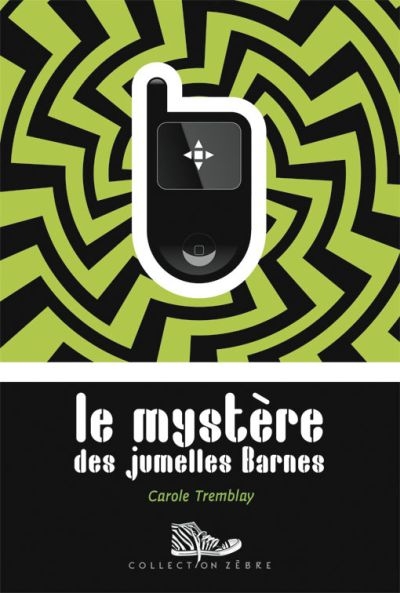 Zèbre - Le mystère des jumelles Barnes  | 9782895793830 | Romans 9 à 11 ans