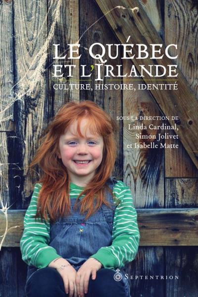 Le Québec et l'Irlande : Culture, histoire, identité | 9782894487754 | Histoire, politique et société