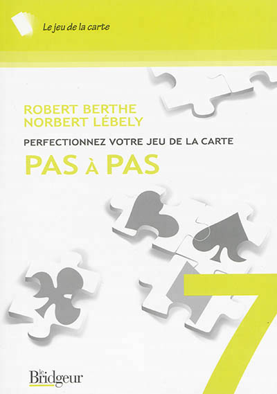 Pas à Pas T.07 - Perfectionnez votre jeu de la carte pas à pas | Livre francophone