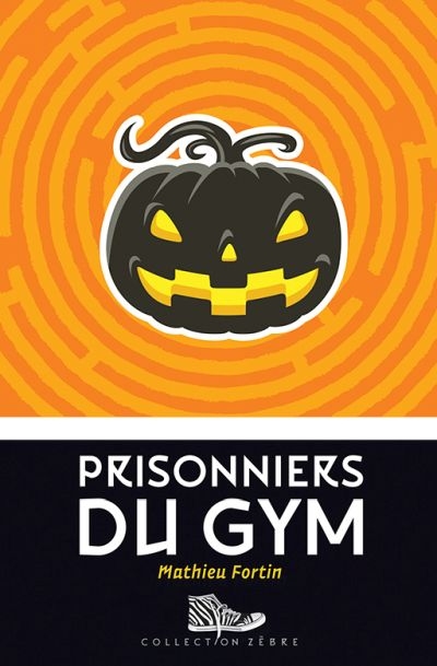 Zèbre - Prisonniers du gym  | 9782897701802 | Romans 9 à 11 ans