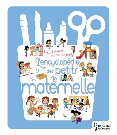 L'encyclopédie des petits - La maternelle : lis, découvre et comprends ! | 9782035944221 | Documentaires