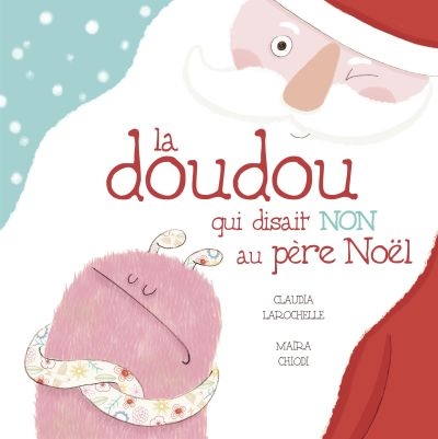 La doudou qui disait NON au père Noël | 9782897143169 | Albums d'histoires illustrés