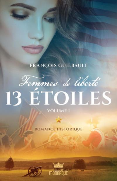 Femmes de liberté T.01 - 13 étoiles (partie 1) | Guilbault, François