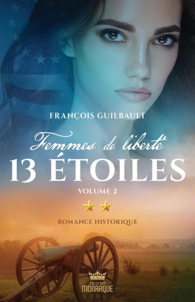 Femmes de liberté T.02 - 13 étoiles (partie 2)  | Guilbault, François