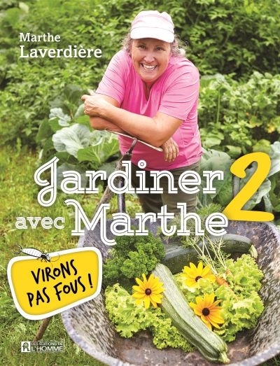 Jardiner avec Marthe T.02 - Virons pas fous! | 9782761951968 | Flore