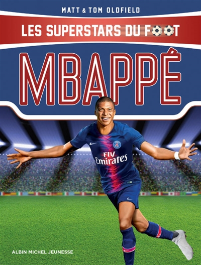 Les superstars du foot - Mbappé | Oldfield, Matt