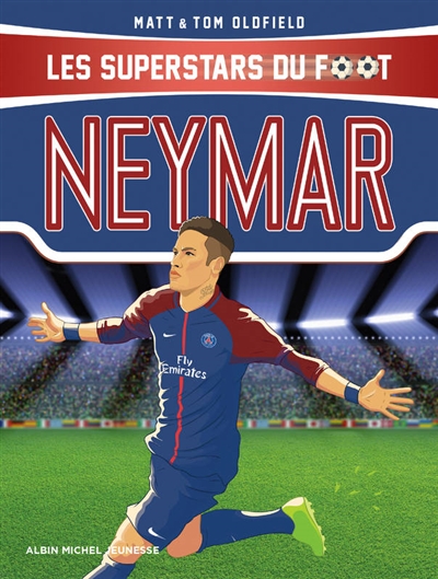 Les superstars du foot - Neymar | Oldfield, Matt