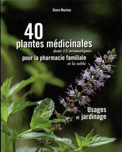 40 plantes médicinales pour la pharmacie familiale  | 9782981027443 | Santé