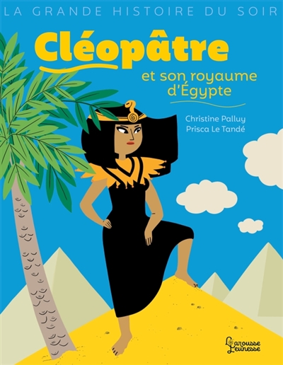 La grande histoire du soir - Cléopâtre et son royaume d'Egypte | 9782035961402 | Documentaires