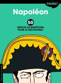 Napoléon - 50 drôles de questions pour le découvrir | 9791021031913 | Documentaires