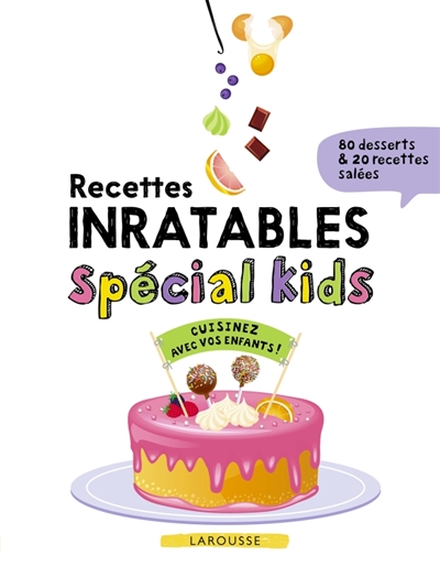 Recettes inratables spécial kids | 9782035967428 | Cuisine