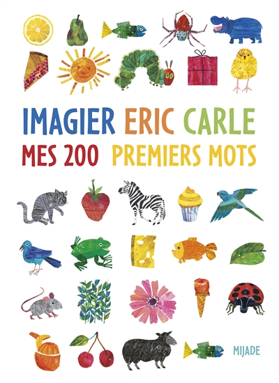 Imagier Eric Carle - Mes 200 premiers mots | 9782807700642 | Documentaires