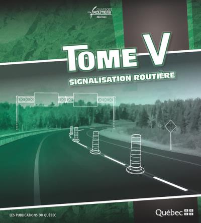 Normes - Ouvrages routiers T.05 - Signalisation routière (Mises à jour 135 incluse) | 62656 | Documents officiels des Publications du Québec