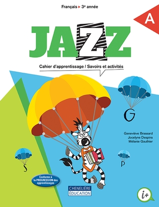 Jazz - Cahier d'apprentissage A/B - 3e année | Geneviève Brassard, Jocelyne Despins, Mélanie Gauthier 