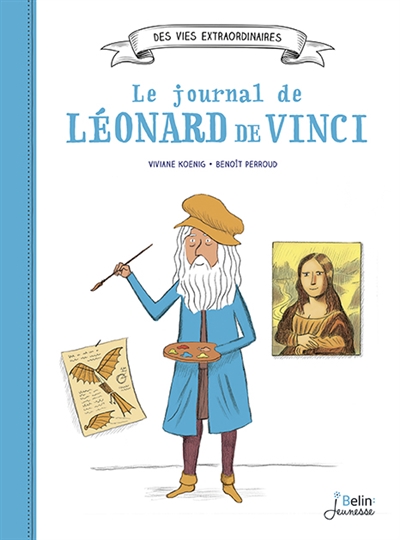 Des vies extraordinaires - Le journal de Léonard de Vinci  | 9782410016178 | Documentaires