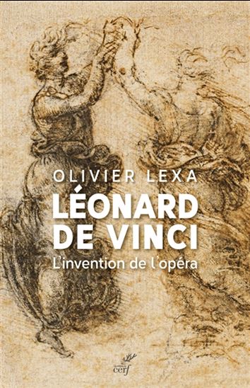 Léonard de Vinci et l'invention de l'opéra | 9782204134545 | Arts