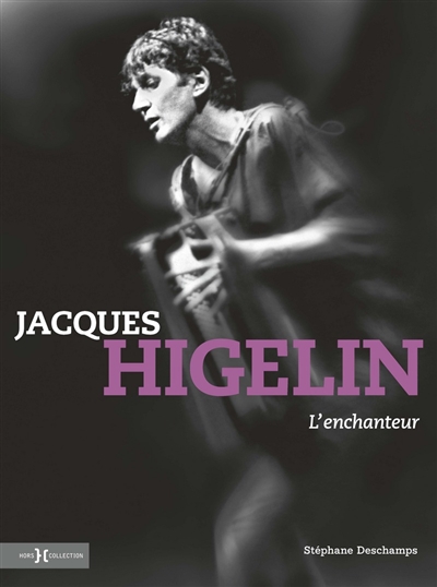 Jacques Higelin, l'enchanteur | 9782701400334 | Arts