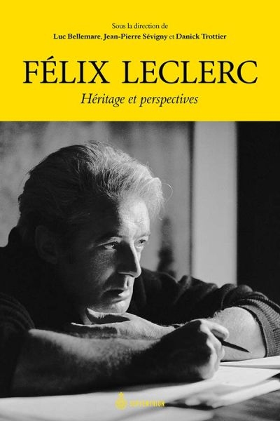 Félix Leclerc : Héritage et perspectives | 9782897910990 | Arts