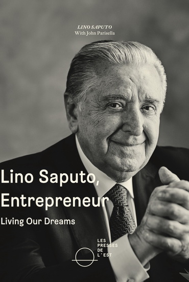 Lino Saputo, Entrepreneur  - version anglaise | Biography & Memoir