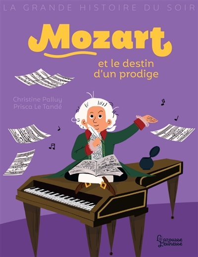 La grande histoire du soir - Mozart et le destin d'un prodige | 9782035972026 | Documentaires