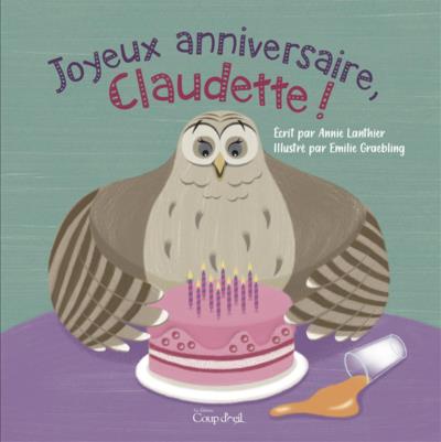 Joyeux anniversaire, Claudette!  | 9782897688141 | Albums d'histoires illustrés