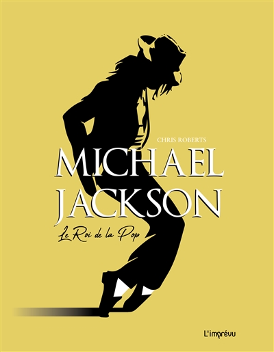 Michael Jackson - Le Roi de la Pop | 9791029506581 | Arts