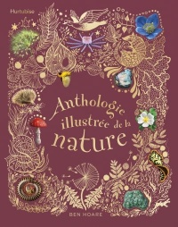 Anthologie illustrée de la nature  | 9782897814304 | Documentaires