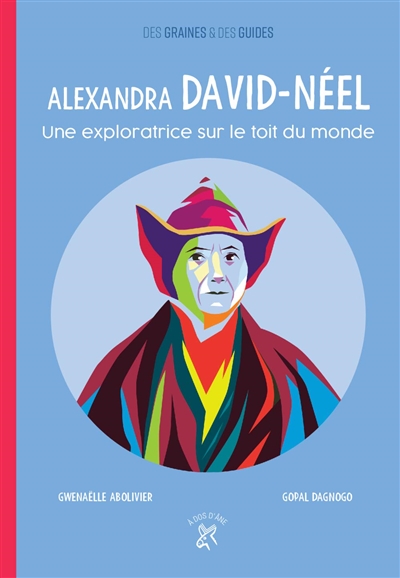 Alexandra David-Néel - Une exploratrice sur le toit du monde | 9782376060833 | Documentaires