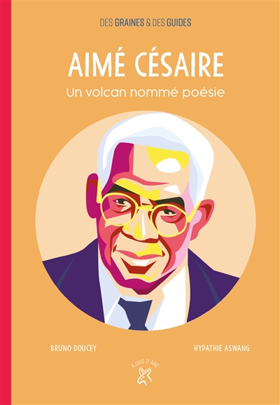 Aimé Césaire - Un volcan nommé poésie | 9782376060895 | Documentaires