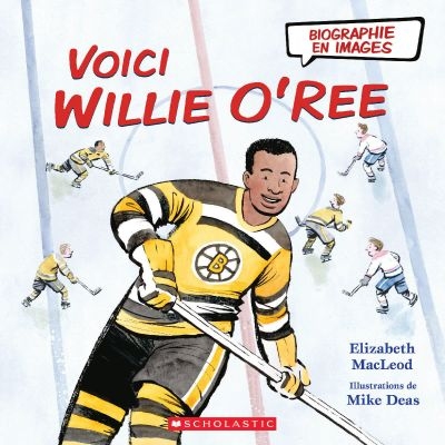 Voici Willie O'Ree  | 9781443175630 | Documentaires