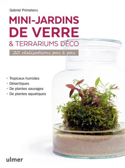Mini-jardins de verre & terrariums déco | 9782379221019 | Flore