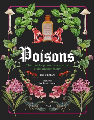 Poisons : l'histoire des poisons, des poudres et des empoisonneurs | 9782376711711 | Santé