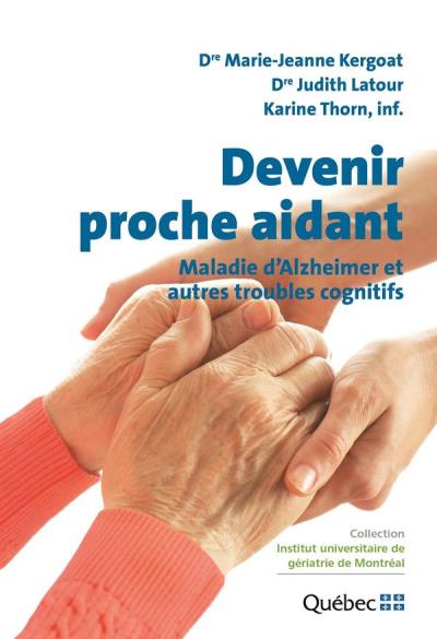 Devenir proche aidant : maladie d'Alzheimer et autres troubles cognitifs | 9782551265138 | Santé